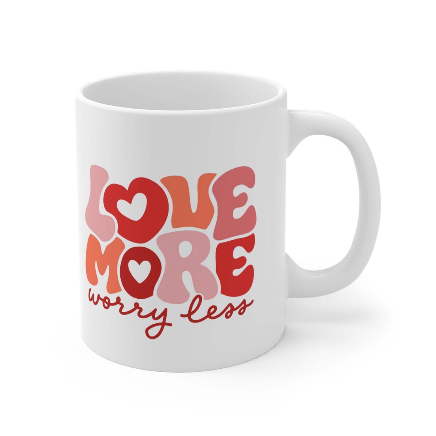 Love More, Worry Less